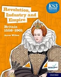 KS3 History 4th Edition: Revolution, Industry and Empire: Britain 1558-1901 Student Book