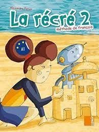 La recre 2   -Methode de Francais