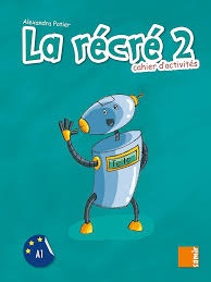 La recre 2  - Cahier d activites 