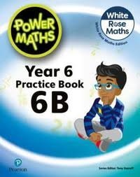 POWER MATHS PRACTICE BOOK 6B WHITE ROSE MATHS EDITION