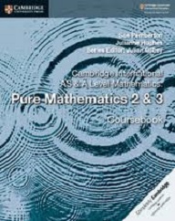 CAMBRIDGE A/AS LEVEL PURE MATHEMATICS 2&3