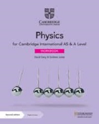 CAMBRIDGE A/AS LEVEL PHYSICS WORKBOOK THIRD ED.