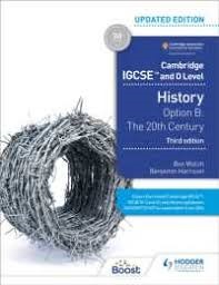 CAMBRIDGE IGCSE and O LEVEL HISTORY The 20th Century (THIRD ED.)