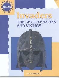 PRIMARY HISTORY INVADERS (The AngloSaxons And Vikings)