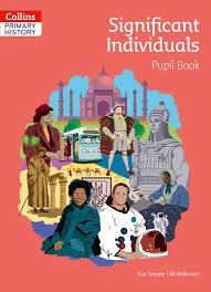 PRIMARY HISTORY SIGNIFICANT INDIVIDUALS PUPIL BOOK