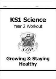 CGP KS1 SCIENCE WORKOUT YEAR 2 GROWING STAYING HEALTHY