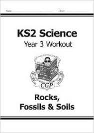 CGP KS2 SCIENCE WORKOUT YEAR 3 ROCK ,FOSSILS &SOILS