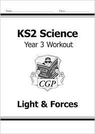 CGP KS2 SCIENCE WORKOUT YEAR 3 LIGHT &FORCE