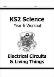 CGP SCIENCE WORKOUT YEAR 6 ELECTRICAL LIVING CIRCUIT THINGS