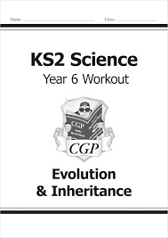 CGP SCIENCE WORKOUT YEAR 6 EVOLUATION IN HERITANCE