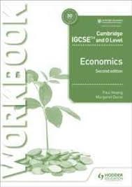 Cambridge IGCSE and O level Economics workbook:2nd edition