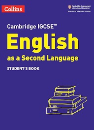 Collins Cambridge IGCSE™  Cambridge IGCSE™ English as a Second Language Student's Book