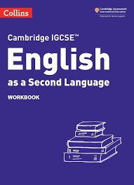 Collins Cambridge IGCSE™  Cambridge IGCSE™ English as a Second Language Workbook