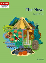 Collins Primary History - The Maya Pupil Book New Book